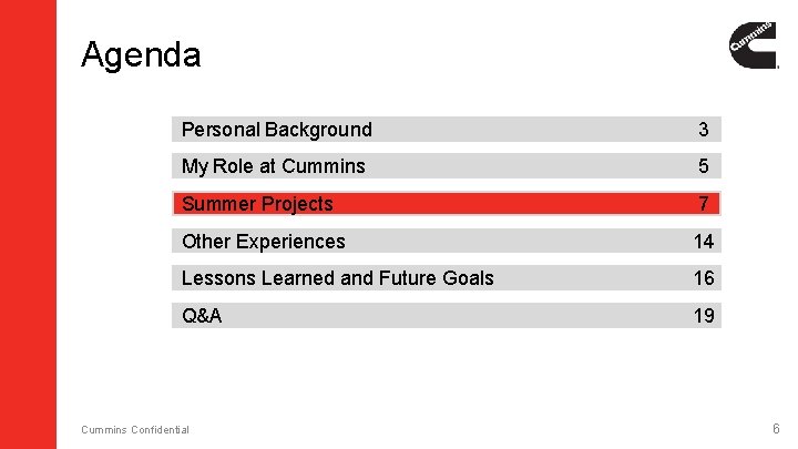 Agenda Personal Background 3 My Role at Cummins 5 Summer Projects 7 Other Experiences