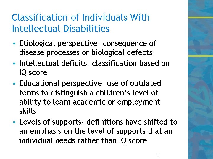 Classification of Individuals With Intellectual Disabilities Etiological perspective- consequence of disease processes or biological