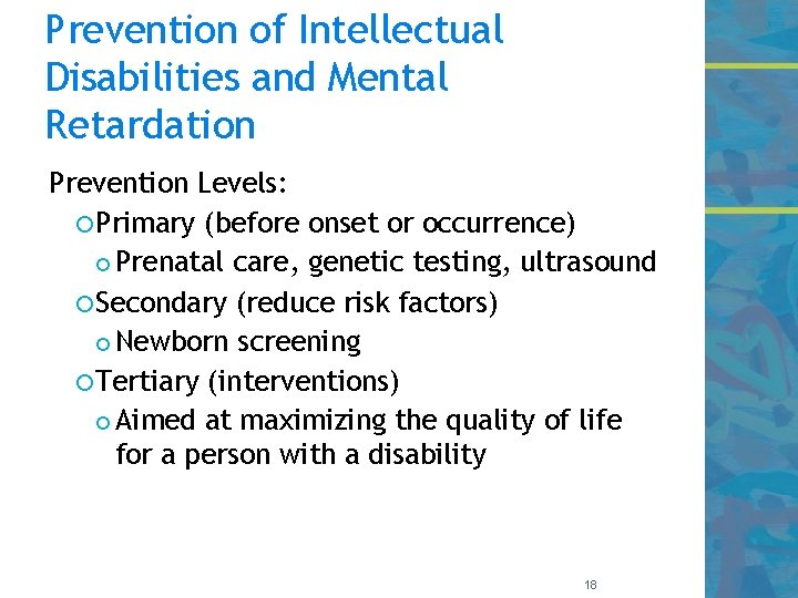 Prevention of Intellectual Disabilities and Mental Retardation Prevention Levels: Primary (before onset or occurrence)