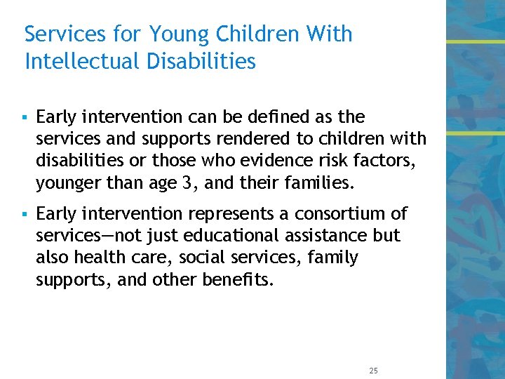 Services for Young Children With Intellectual Disabilities § Early intervention can be defined as