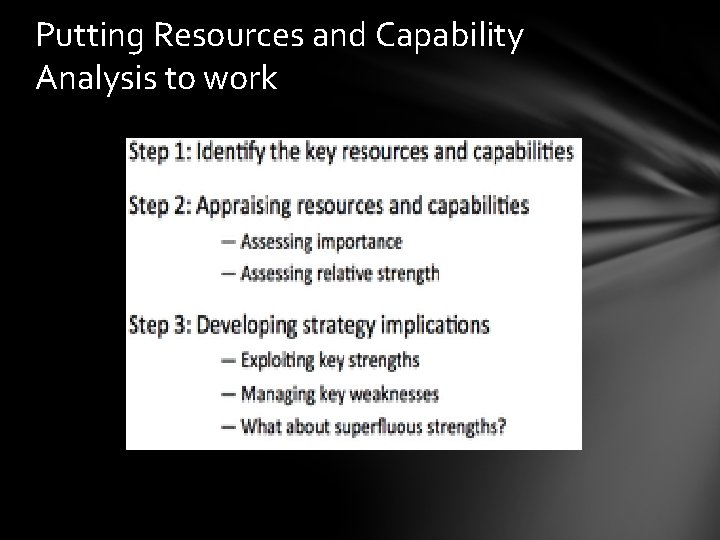 Putting Resources and Capability Analysis to work 