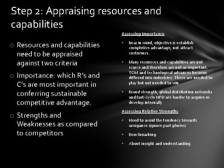 Step 2: Appraising resources and capabilities Assessing Importance o Resources and capabilities need to
