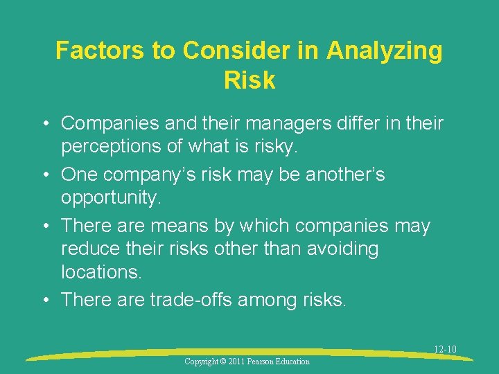 Factors to Consider in Analyzing Risk • Companies and their managers differ in their