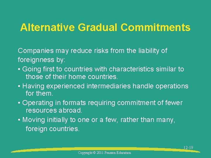 Alternative Gradual Commitments Companies may reduce risks from the liability of foreignness by: •