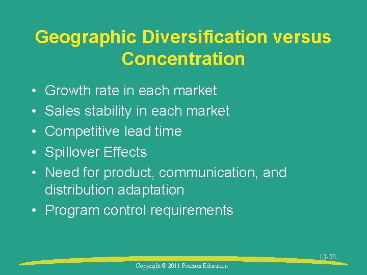 Geographic Diversification versus Concentration • • • Growth rate in each market Sales stability