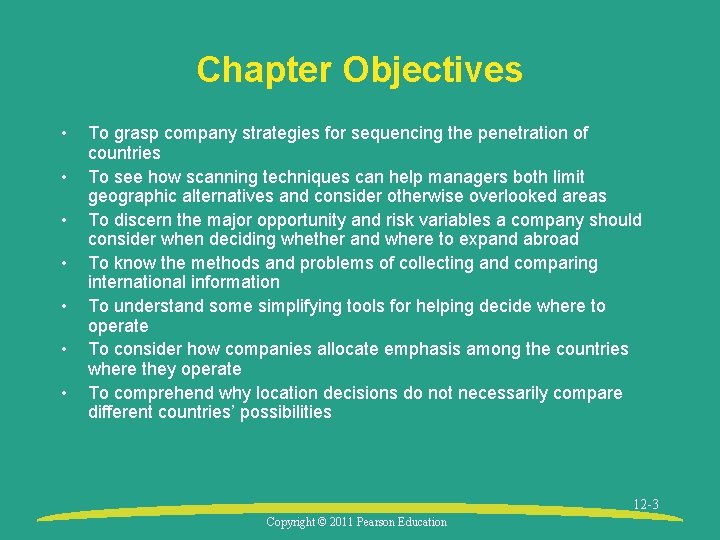 Chapter Objectives • • To grasp company strategies for sequencing the penetration of countries