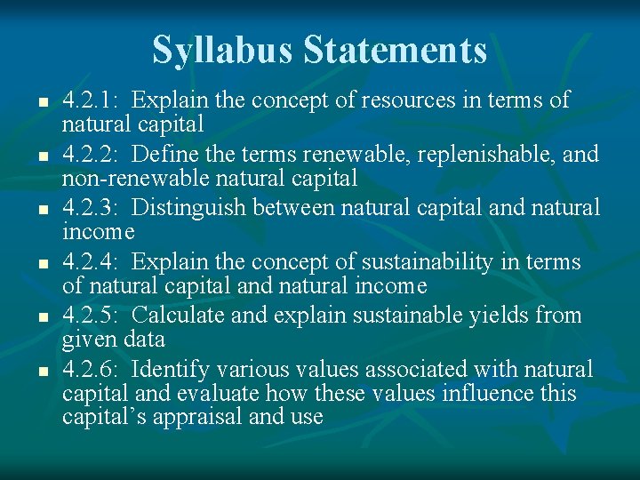 Syllabus Statements n n n 4. 2. 1: Explain the concept of resources in