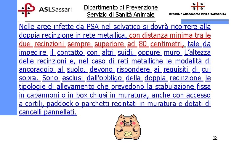 Dipartimento di Prevenzione Servizio di Sanità Animale Nelle aree infette da PSA nel selvatico