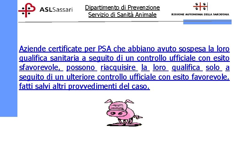Dipartimento di Prevenzione Servizio di Sanità Animale Aziende certificate per PSA che abbiano avuto