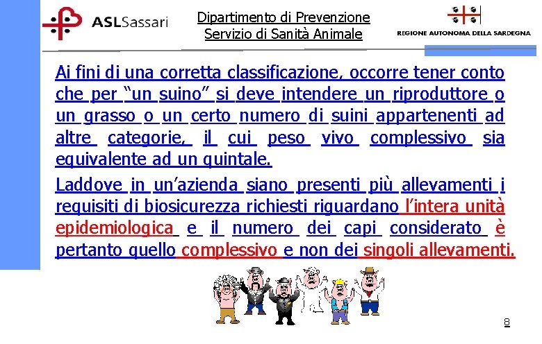 Dipartimento di Prevenzione Servizio di Sanità Animale Ai fini di una corretta classificazione, occorre