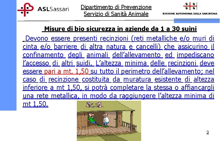 Dipartimento di Prevenzione Servizio di Sanità Animale Misure di bio sicurezza in aziende da