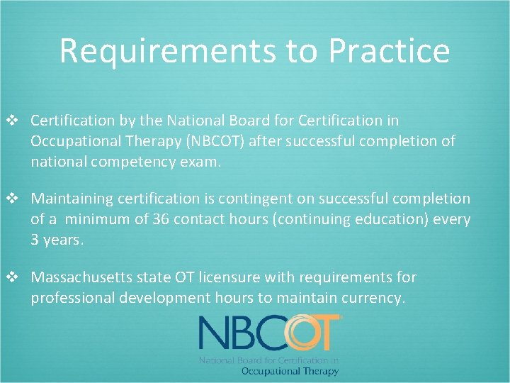 Requirements to Practice v Certification by the National Board for Certification in Occupational Therapy