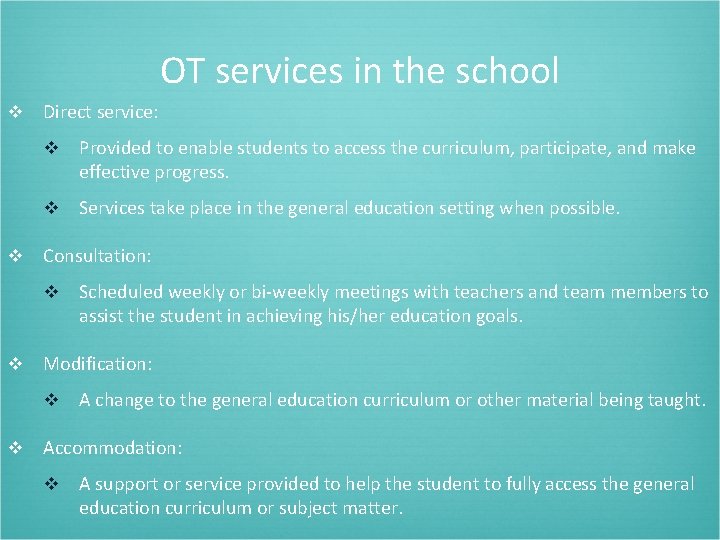 OT services in the school v v Direct service: v Provided to enable students