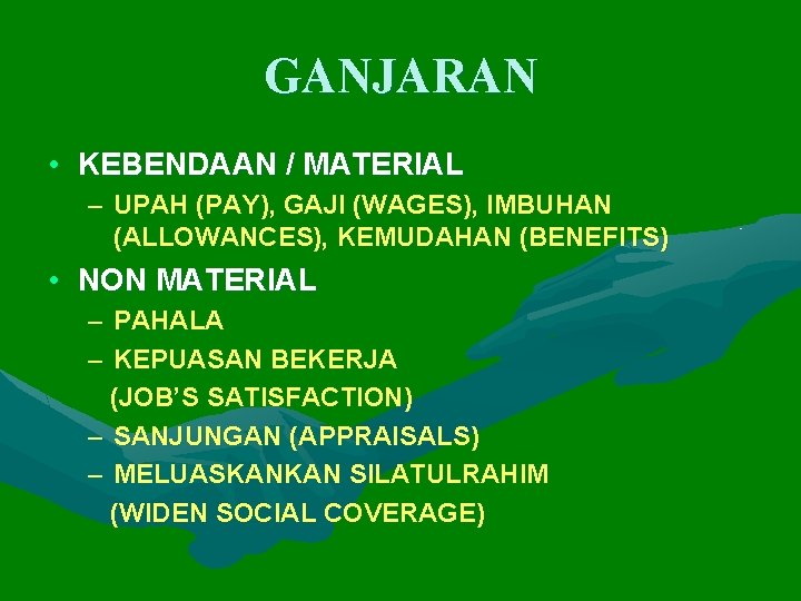GANJARAN • KEBENDAAN / MATERIAL – UPAH (PAY), GAJI (WAGES), IMBUHAN (ALLOWANCES), KEMUDAHAN (BENEFITS)