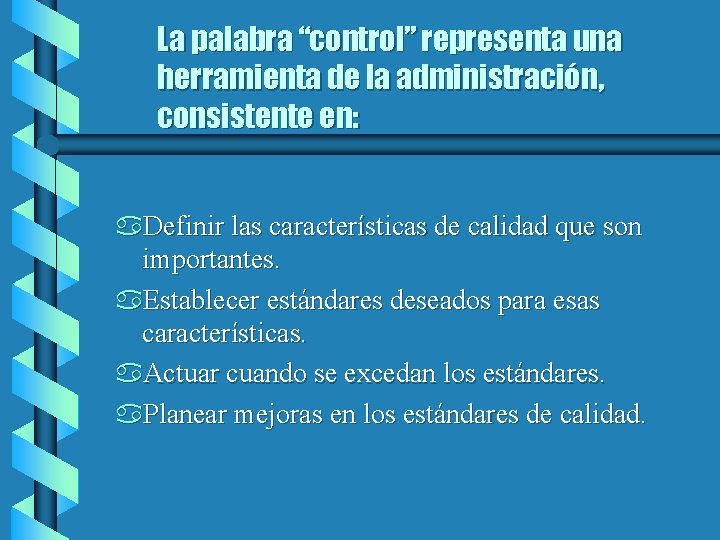 La palabra “control” representa una herramienta de la administración, consistente en: a. Definir las