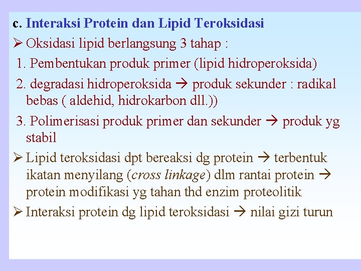 c. Interaksi Protein dan Lipid Teroksidasi Ø Oksidasi lipid berlangsung 3 tahap : 1.