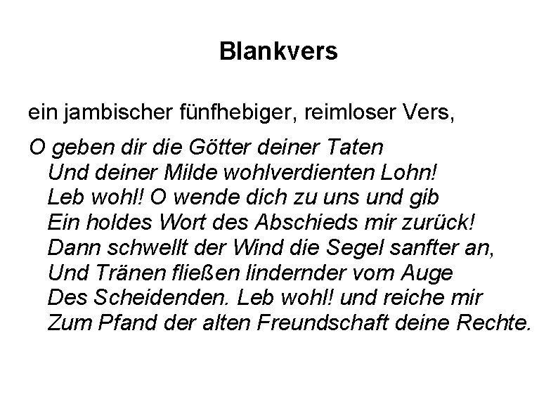 Blankvers ein jambischer fünfhebiger, reimloser Vers, O geben dir die Götter deiner Taten Und