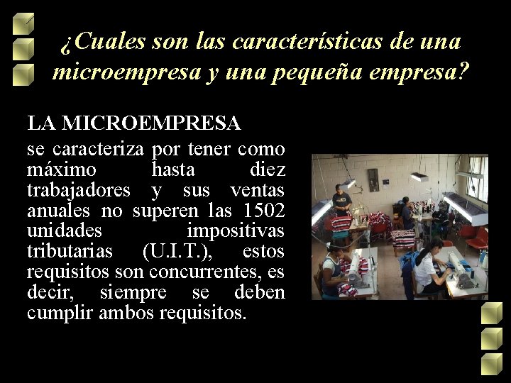 ¿Cuales son las características de una microempresa y una pequeña empresa? LA MICROEMPRESA se