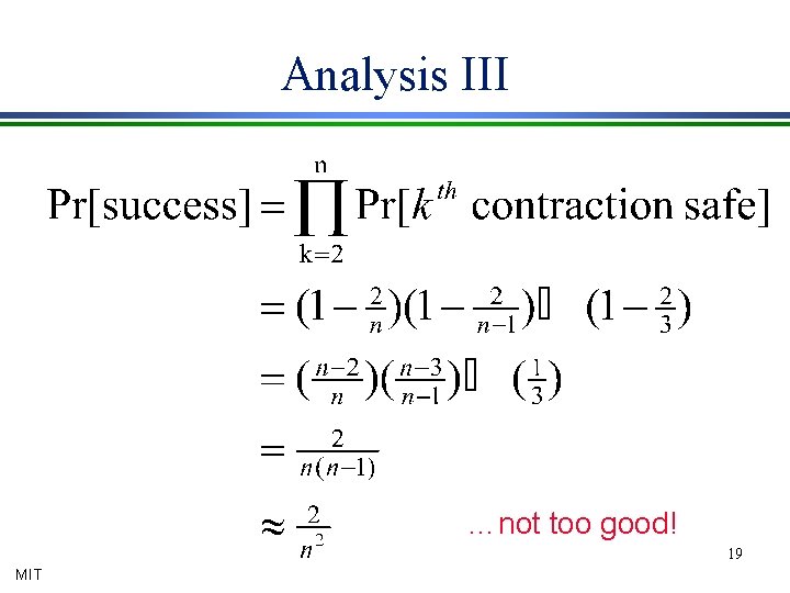 Analysis III …not too good! 19 MIT 