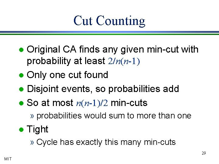 Cut Counting Original CA finds any given min-cut with probability at least 2/n(n-1) l
