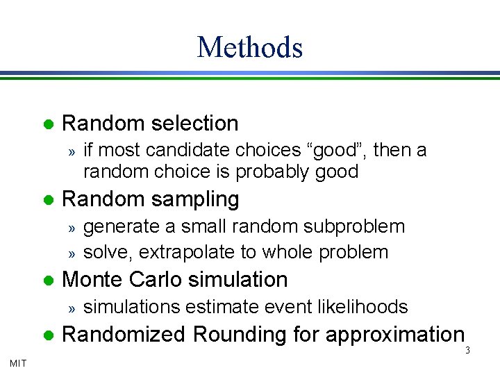 Methods l Random selection » l Random sampling » » l MIT generate a