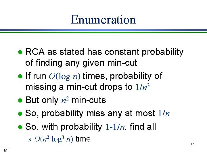 Enumeration RCA as stated has constant probability of finding any given min-cut l If