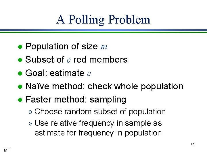 A Polling Problem Population of size m l Subset of c red members l