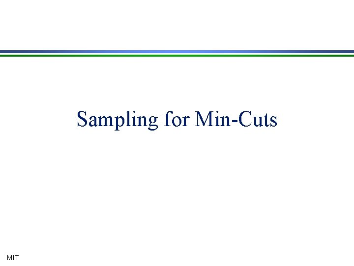 Sampling for Min-Cuts MIT 