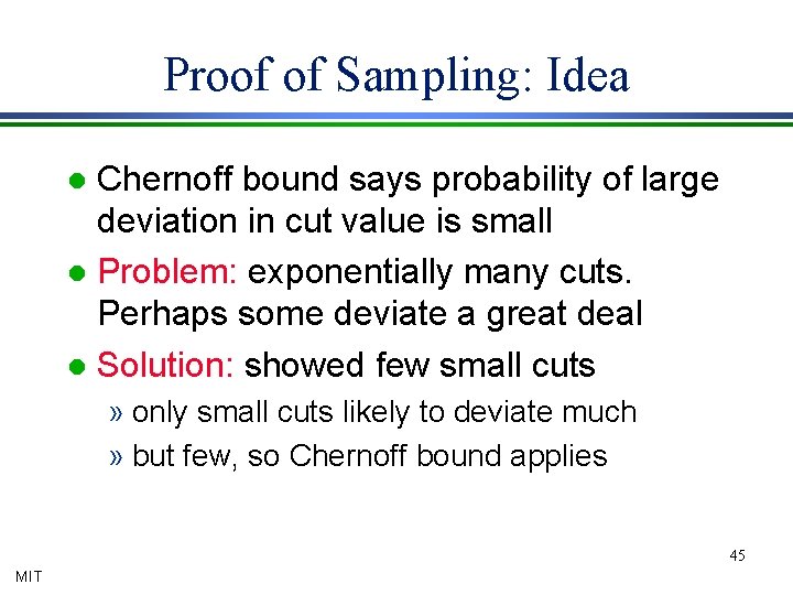 Proof of Sampling: Idea Chernoff bound says probability of large deviation in cut value