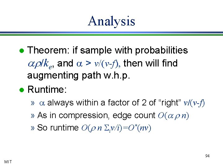Analysis Theorem: if sample with probabilities ar/ke, and a > v/(v-f), then will find