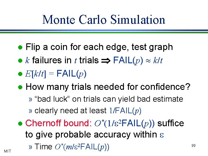 Monte Carlo Simulation Flip a coin for each edge, test graph l k failures