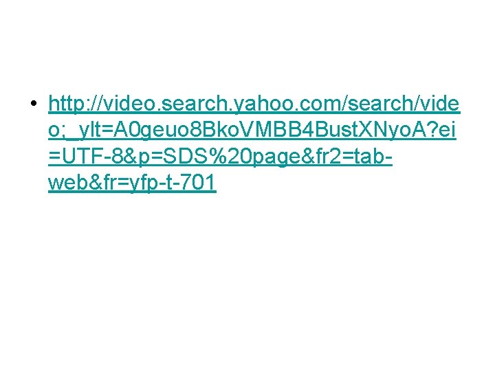  • http: //video. search. yahoo. com/search/vide o; _ylt=A 0 geuo 8 Bko. VMBB