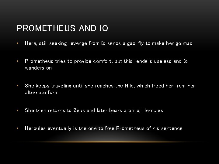 PROMETHEUS AND IO • Hera, still seeking revenge from Io sends a gad-fly to
