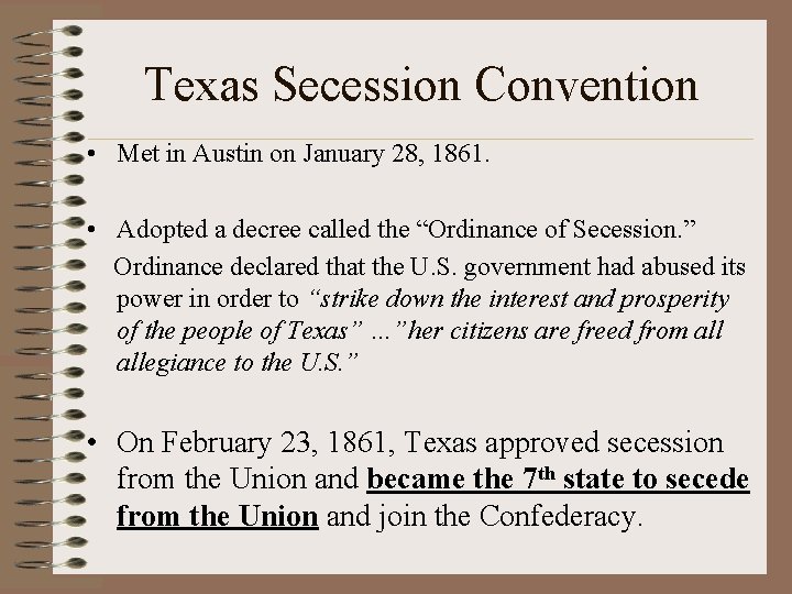 Texas Secession Convention • Met in Austin on January 28, 1861. • Adopted a
