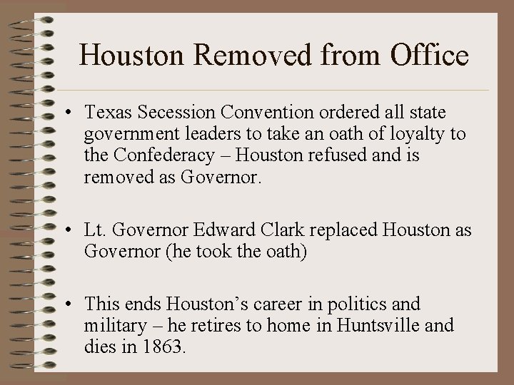 Houston Removed from Office • Texas Secession Convention ordered all state government leaders to