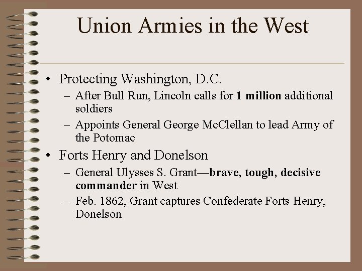 Union Armies in the West • Protecting Washington, D. C. – After Bull Run,