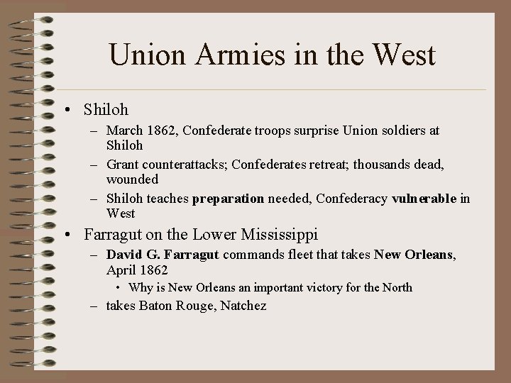 Union Armies in the West • Shiloh – March 1862, Confederate troops surprise Union
