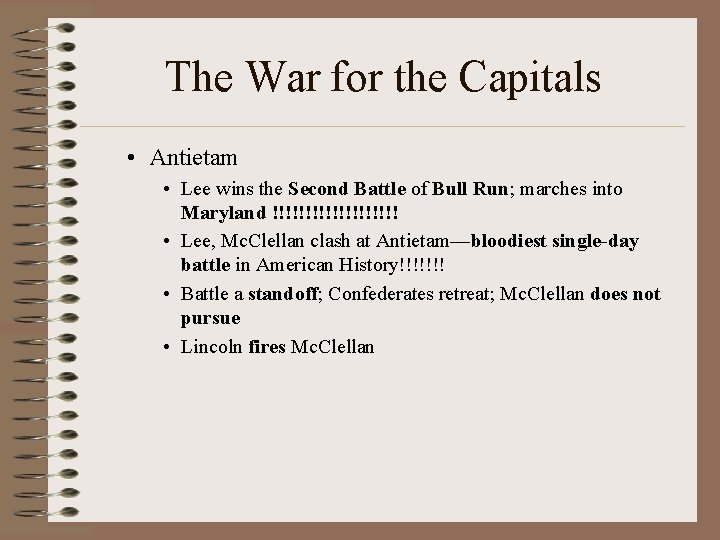 The War for the Capitals • Antietam • Lee wins the Second Battle of