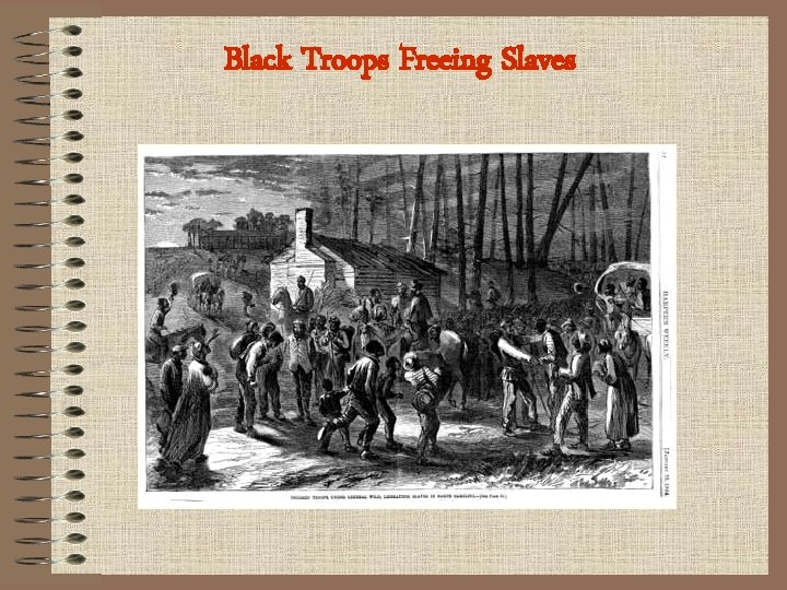 Black Troops Freeing Slaves 