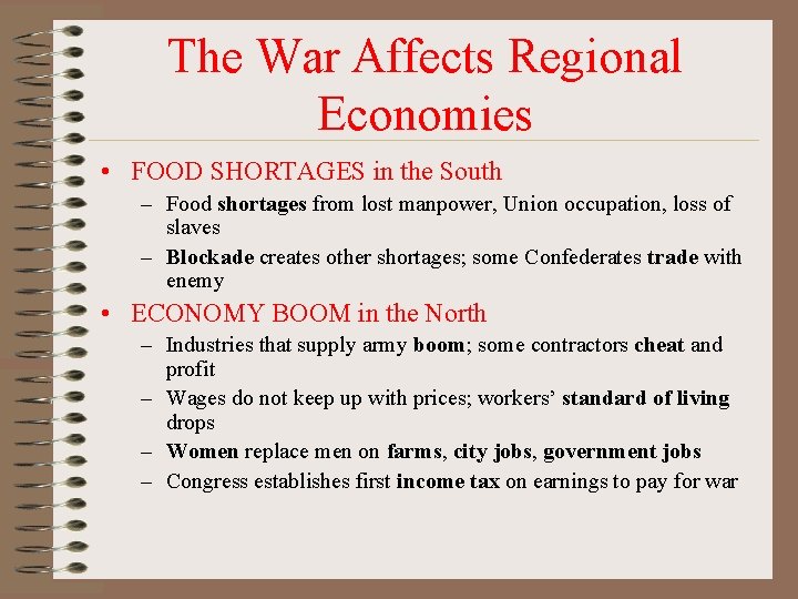 The War Affects Regional Economies • FOOD SHORTAGES in the South – Food shortages