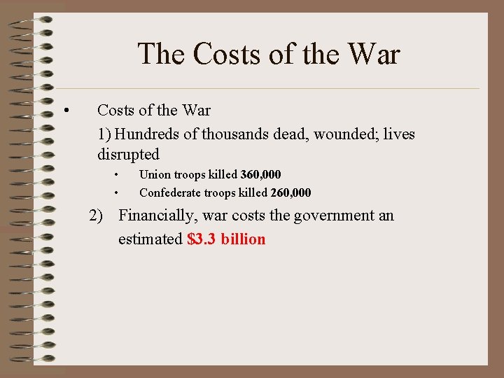 The Costs of the War • Costs of the War 1) Hundreds of thousands