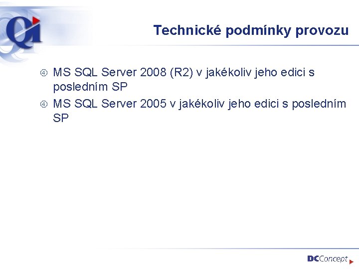 Technické podmínky provozu MS SQL Server 2008 (R 2) v jakékoliv jeho edici s