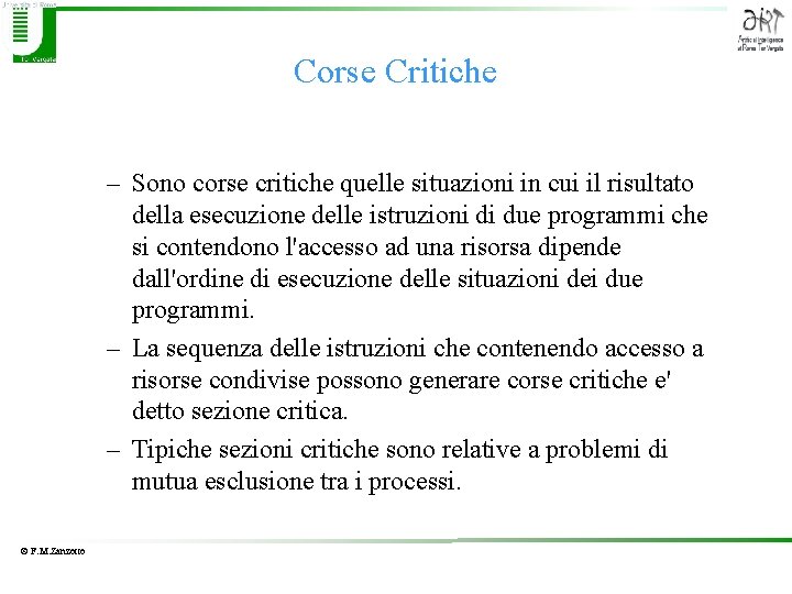 Corse Critiche – Sono corse critiche quelle situazioni in cui il risultato della esecuzione