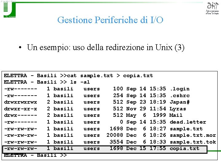 Gestione Periferiche di I/O • Un esempio: uso della redirezione in Unix (3) ELETTRA