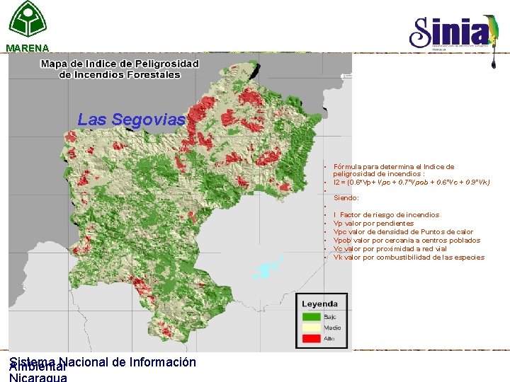 MARENA Las Segovias • Fórmula para determina el Indice de peligrosidad de incendios :