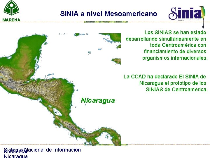 MARENA SINIA a nivel Mesoamericano Los SINIAS se han estado desarrollando simultáneamente en toda