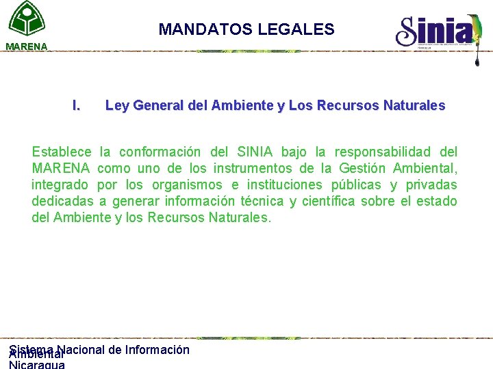 MANDATOS LEGALES MARENA I. Ley General del Ambiente y Los Recursos Naturales Establece la