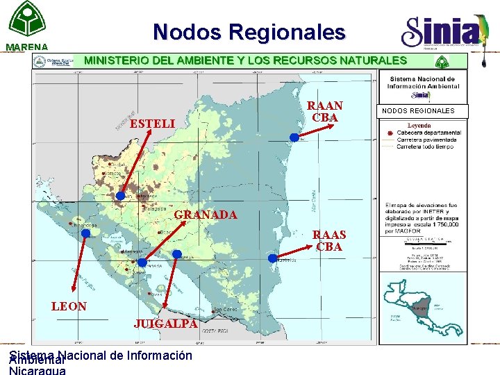 Nodos Regionales MARENA ESTELI RAAN CBA GRANADA RAAS CBA LEON JUIGALPA Sistema Nacional de