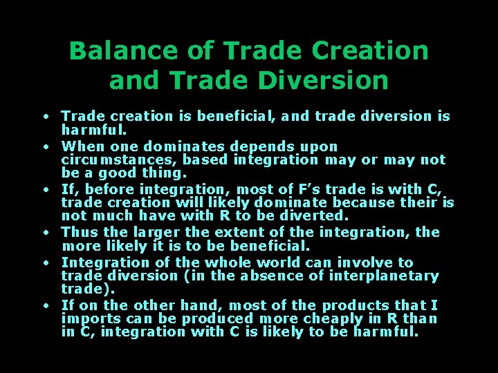 Balance of Trade Creation and Trade Diversion • Trade creation is beneficial, and trade