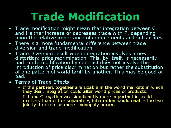 Trade Modification • Trade modification might mean that integration between C and I either